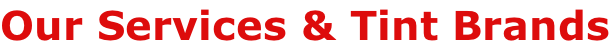 Our Services & Tint Brands